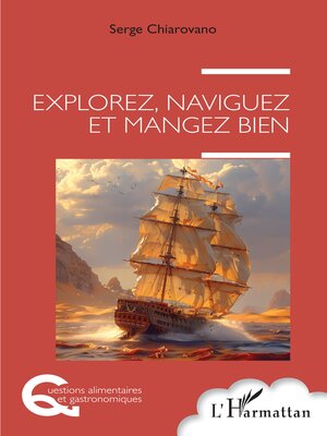 cover image of Explorez, naviguez et mangez bien